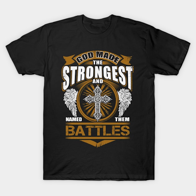 Battles Name T Shirt - God Found Strongest And Named Them Battles Gift Item T-Shirt by reelingduvet